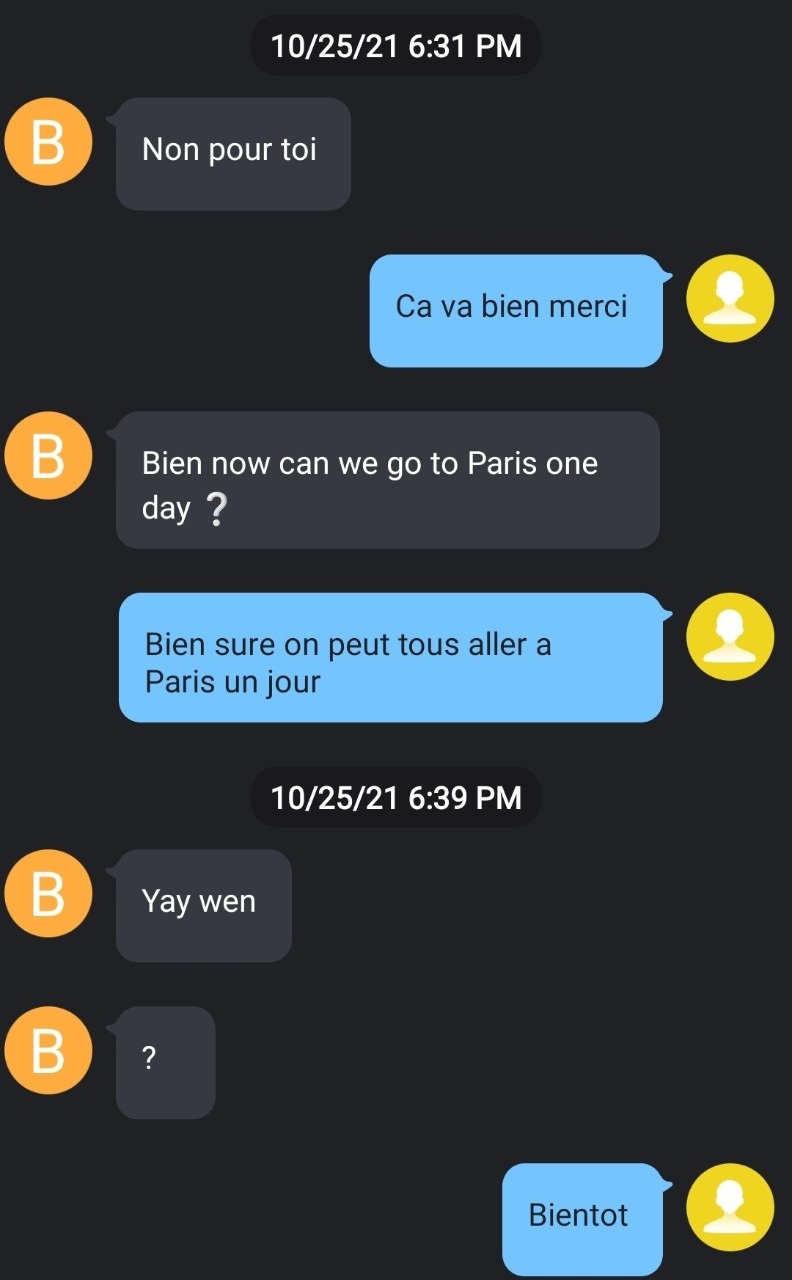 “Can we go to Paris one day?” — Bella and Babe, October 25, 2021.