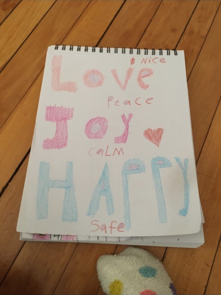 Bella’s own words: Love, Peace, Joy, Calm, Happy, and Safe.